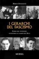 17374 - Innocenti, M. - Gerarchi del fascismo. Storia del Ventennio attraverso gli uomini del Duce (I)