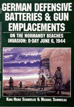 17417 - Schmellke, K.H. - German Defensive Batteries and Gun Emplacements on the Normandy Beaches