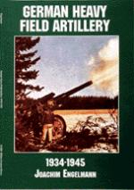 17433 - Engelmann, J. - German Heavy Field Artillery 1934-1945