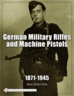 17457 - Goetz, H.D. - German Military Rifles and Machine Pistols 1871-1945