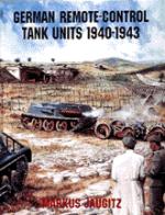 17472 - Jaugitz, M. - German Remote-Control Tank Units 1940-1943