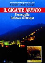 17522 - Ass. Progetto San Carlo,  - Gigante armato. Fenestrelle fortezza d'Europa (Il)