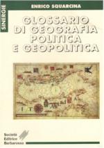 17546 - Squarcina, E. - Glossario di geografia politica e geopolitica
