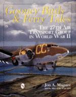 17555 - Maguire, J. - Gooney Birds and Ferry Tales. The 27th Air Transport Group in WWII