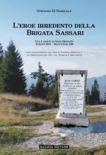 17594 - Di Pasquale, S. - Eroe irredento della Brigata Sassari. Vita e morte di Guido Brunner Trieste 1893 - Monte Fior 1916