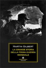 17600 - Gilbert, M. - Grande storia della Prima Guerra Mondiale (La)