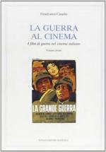17676 - Casadio, G. - Guerra al cinema. I film di guerra nel cinema italiano Vol 1 dal Risorgimento alla seconda guerra mondiale (La)