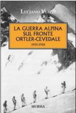 17677 - Viazzi, L. - Guerra alpina sul fronte Ortler-Cevedale 1915-18
