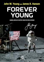 17698 - Young-Hansen, J.W.-R. - Forever Young. Gemini, Apollo, Shuttle: una vita per lo spazio