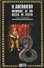 17803 - Montero, L. - Guerriero. Memorie di un killer di Stato (Il)