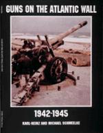 17842 - Schmeelke, K.H. - Guns on the Atlantic Wall 1942-1945