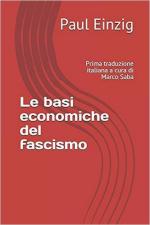 17890 - Einzig, P. - Basi economiche del fascismo (Le)