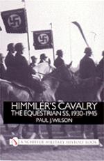 17924 - Wilson, P. - Himmler's Cavalry. The Equestrian SS 1930-45