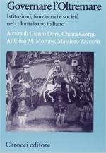 18046 - AAVV,  - Governare l'Oltremare. Istituzioni, funzionari e societa' nel colonialismo italiano