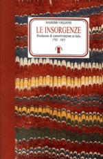 18093 - Viglione, M. - Insorgenze. Rivoluzione e controrivoluzione in Italia 1792-1845 (Le)