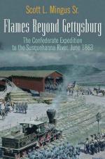 18096 - Mingus, S.L. - Flames Beyond Gettysburg: The Confederate Expedition to the Susquehanna River, June 1863