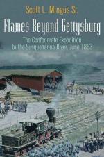18096 - Mingus, S.L. - Flames Beyond Gettysburg: The Confederate Expedition to the Susquehanna River, June 1863