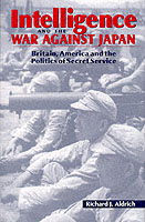 18100 - Aldrich, R.J. - Intelligence and the war against Japan