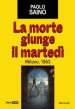 18116 - Saino, P. - Morte giunge il martedi'. Milano 1863 (La)