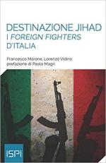 18139 - Marone-Vidino-Magri, F.-L.-P. - Destinazione Jihad. I foreign fighters d'Italia