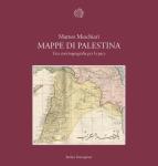 18185 - Meschiari, M. - Mappe di Palestina. Una controgeografia per la pace