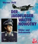 18238 - Held, W. - Jagdflieger Walter Nowotny. Bilder und Dokumente