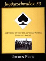 18241 - Prien, J. - Jagdgeschwader 53. A history of the 'Pik As' Geschwader Vol 1 Mar 1937 - May 1942