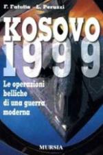 18361 - Fatutta, F. - Kosovo 1999. Le operazioni belliche di una guerra moderna