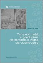 18381 - Del Tredici, F. - Comunita', nobili e gentiluomini nel contado di Milano del Quattrocento