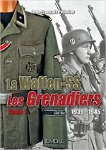18456 - Pelletier, J.F. - Waffen SS Les Grenadiers 1939-1945 Tome 1