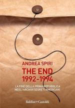 18519 - Spiri, A. - 'The End'. 1992-1994: la fine della prima Repubblica negli archivi segreti americani