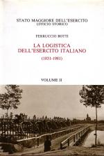 18542 - Botti, F. - Logistica dell'Esercito Italiano (1831-1981) Vol II (La)