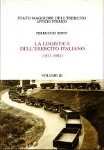 18543 - Botti, F. - Logistica dell'Esercito Italiano (1831-1981) Vol III (La)