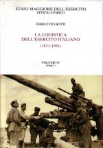 18544 - Botti, F. - Logistica dell'Esercito Italiano (1831-1981) Vol IV 3 Tomi (La)