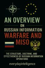 18585 - EverydayIntelligence,  - Overview on Russian Information Warfare and MISO. The Structure, Doctrine and Effectiveness of Russian Information Operations 