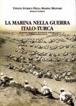 18713 - Gabriele, M. - Marina nella Guerra italo turca (La)