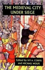 18772 - Corfis-Wolfe, I.A.-M. - Medieval City under Siege (The)