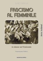 18790 - Zucconi, E. - Fascismo al femminile. Le donne nel Ventennio