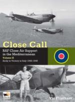 18801 - Flintham, V. - Close Call. RAF Close Air Support in the Mediterranean Vol 2. Sicily to Victory in Italy 1943-1945