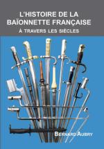 18830 - Aubry, B. - Histoire de la baionnette francaise a travers les siecles (L')