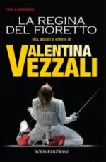 18880 - Marabini, P. - Regina del fioretto. Vita, assalti e vittorie di Valentina Vezzali (La)