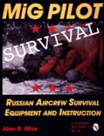 18882 - Wise, A. - Mig Pilot Survival: Russian aircrew survival equipment and instructions