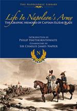 18907 - Blaze, E. - Life in Napoleon's Army. The Graphic Memoirs of Captain Elzear Blaze