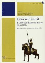 18918 - Andenna-Salvarani, G.-R. - Deus non voluit. I Lombardi alla crociata 1100-1101. Dal mito alla ricostruzione della realta'