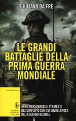 18933 - Da Fre', G. - Grandi Battaglie della Prima Guerra Mondiale
