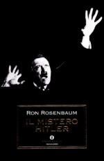 18934 - Rosenbaum, R. - Mistero Hitler. Alle origini del male (Il)