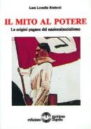 18936 - Rimbotti, L.L. - Mito al potere. Le origini pagane del nazional-socialismo (Il)