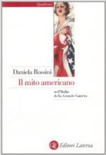 18937 - Rossini, D. - Mito Americano nell'Italia della Grande Guerra (Il)