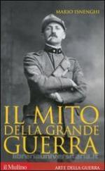 18940 - Isnenghi, M. - Mito della grande guerra (Il)