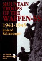 19010 - Kaltenegger, R. - Mountain Troops of the Waffen SS 1941-1945